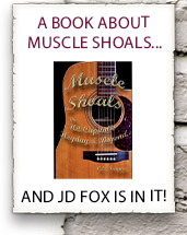 A new book about Muscle Shoals... And JD Fox is in it!